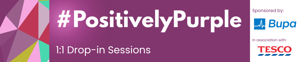 Designed banner reading #PositivelyPurple drop in sessions, sponsored by Bupa in association with Tesco